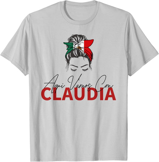 Elecciones Mexico 2024 Aquí Vamos Con Claudia Presidenta T-Shirt - T-Shirt | Ash