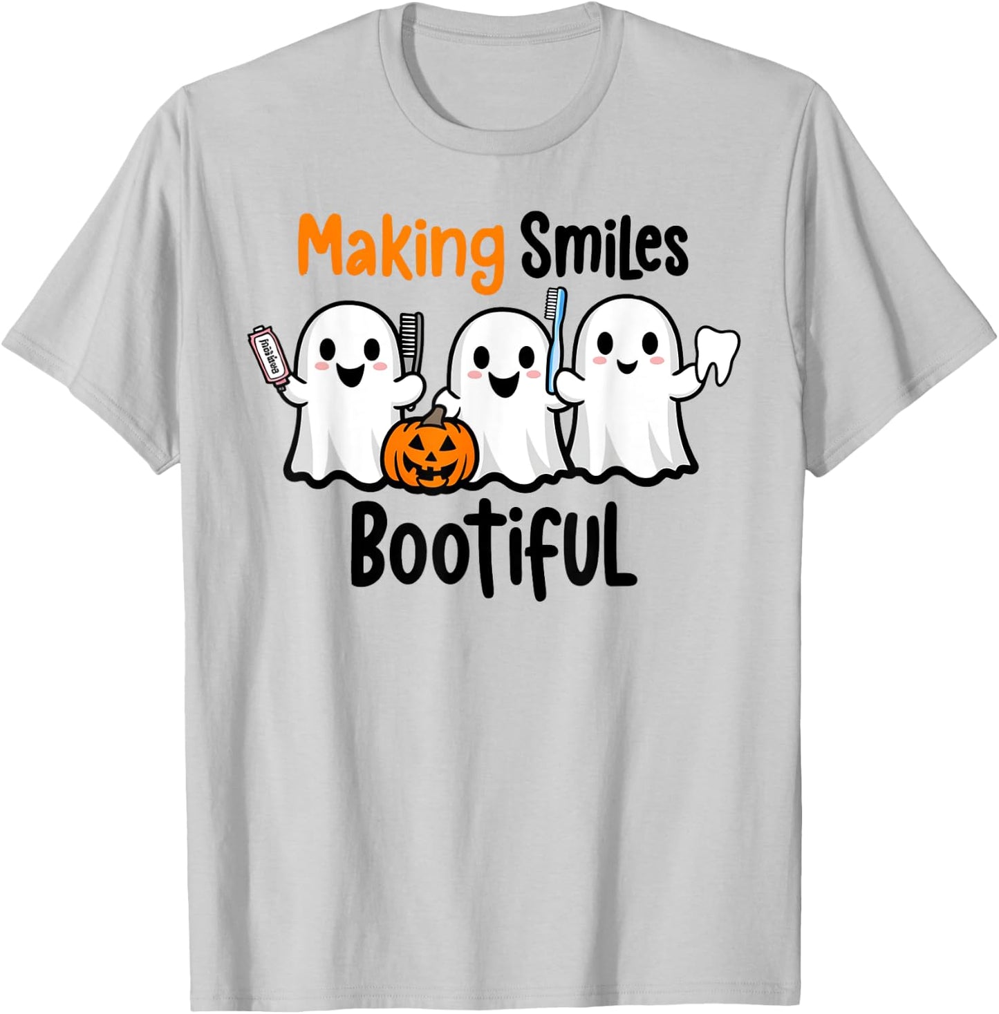 Making Smiles Bootiful Halloween Funny Ghost Dentist Dental T-Shirt - T-Shirt | Ash
