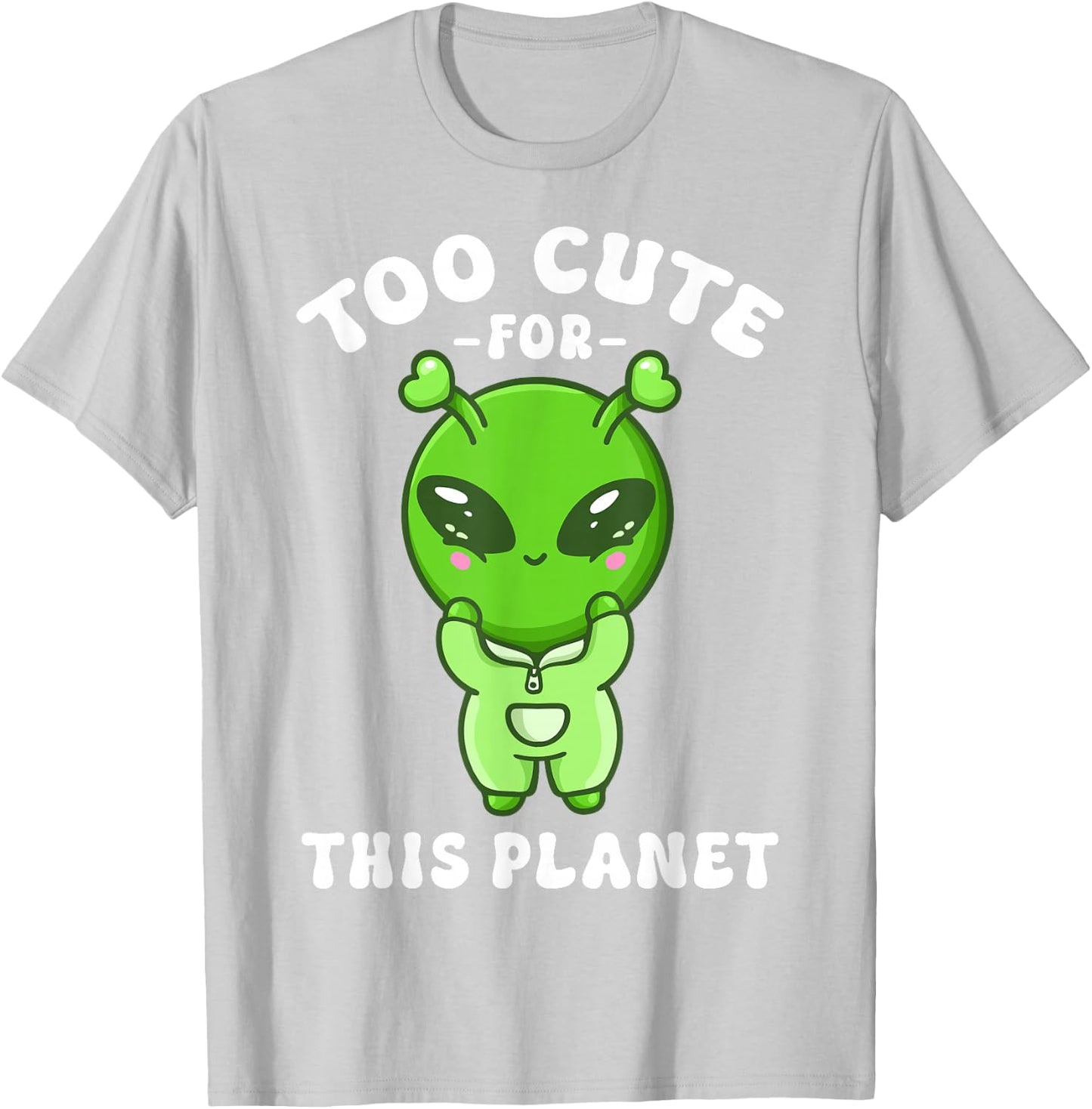Alien Kawaii Alien Too Cute for This Planet T-Shirt - T-Shirt | Ash