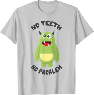 No Teeth No Problem Funny Bad Missing Teeth Tooth Dentist T-Shirt - T-Shirt | Ash