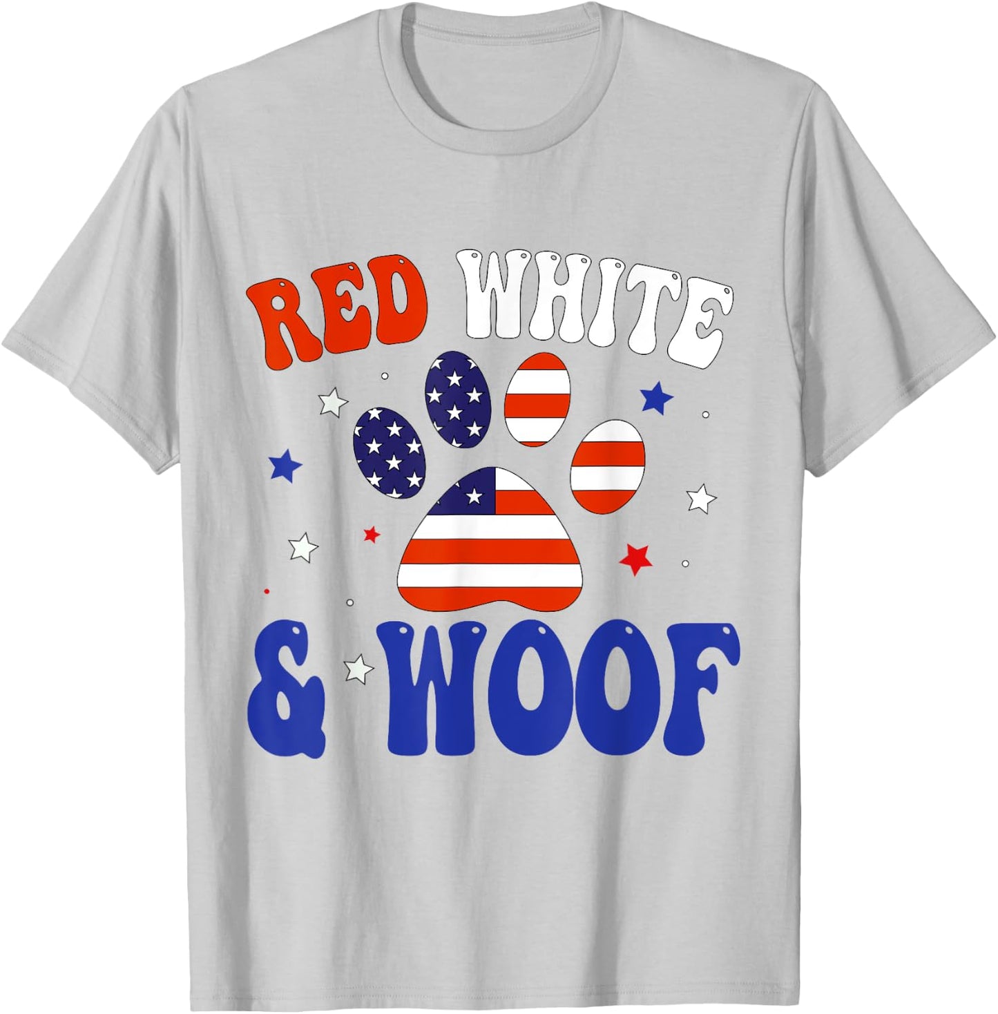 Red White And Woof Patriotic Dog Lover USA Flag 4th Of July T-Shirt - T-Shirt | Ash
