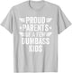 Proud Parents Of A Few Dumbass Kids Sarcastic Parents T-Shirt - T-Shirt | Ash
