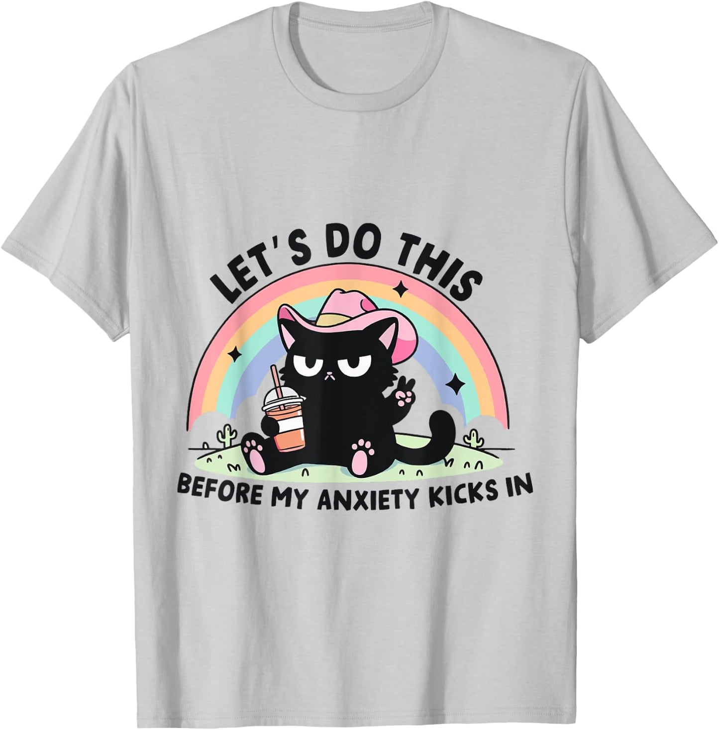 Let's Do This Before My Anxiety Kicks In T-Shirt - T-Shirt | Ash