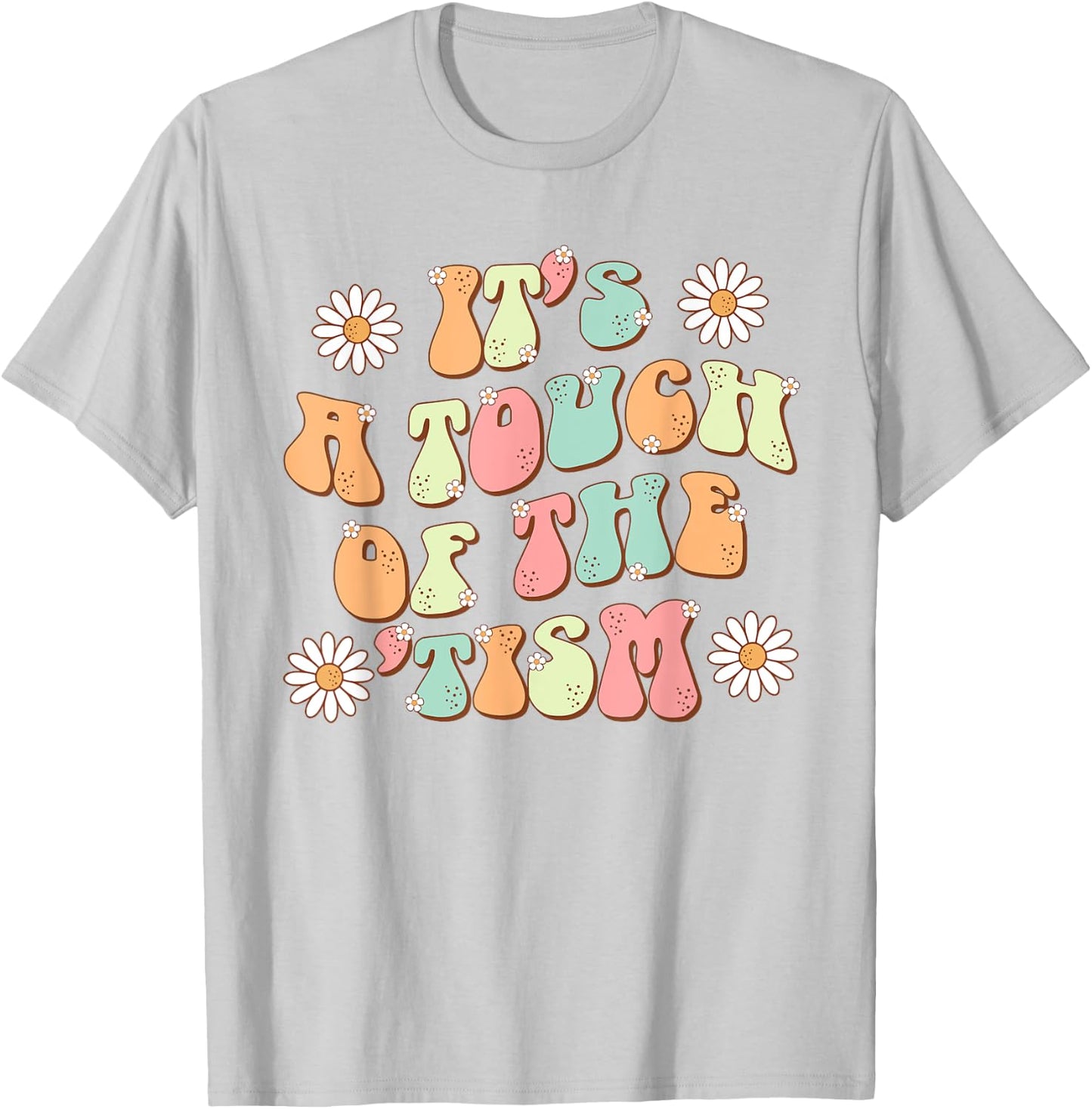 It's A Touch Of The 'Tism Autism Awareness Neurodiversity T-Shirt - T-Shirt | Ash