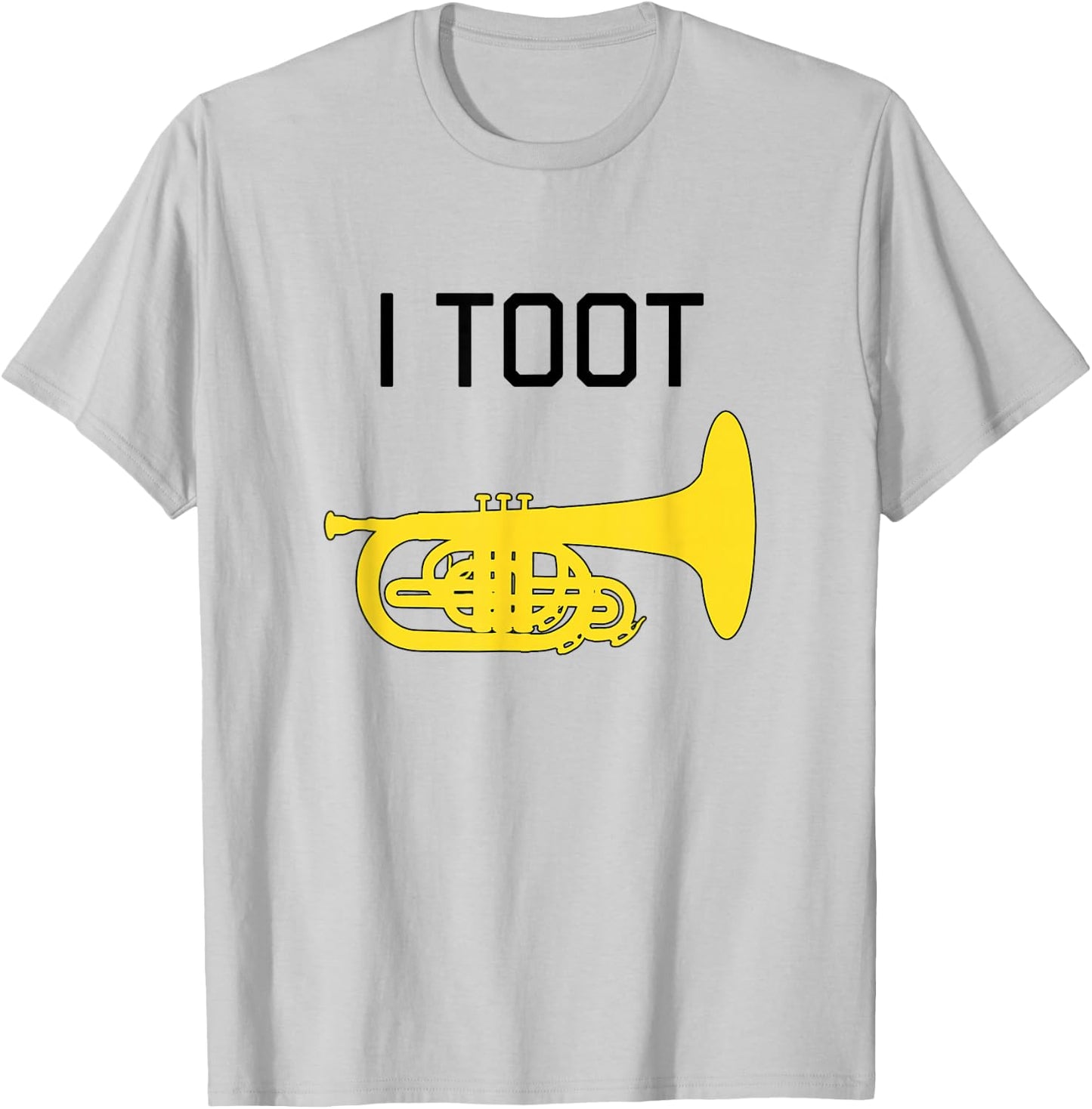 I TOOT: Funny Marching Band Gift, Funny Marching Mellophone T-Shirt - T-Shirt | Ash