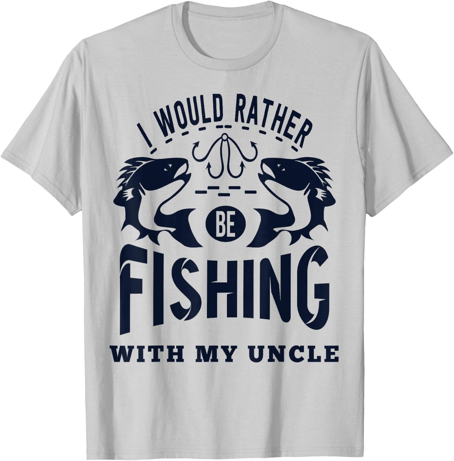 "I'd Rather be Fishing with My Uncle" Fisherman Nephew Niece T-Shirt - T-Shirt | Ash
