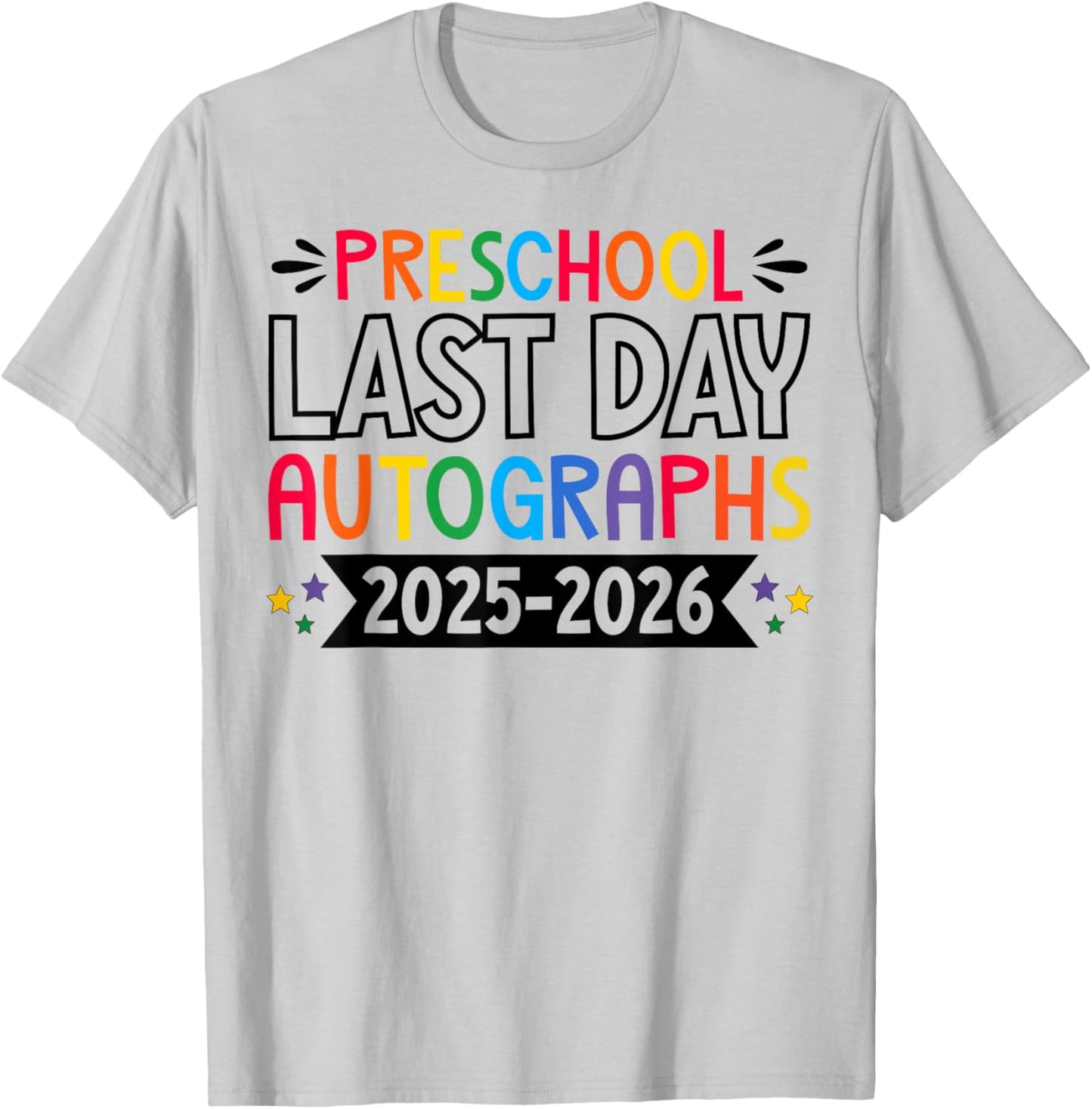 Last Day of School Autographs 2025-2026 Preschool Graduation T-Shirt - T-Shirt | Ash