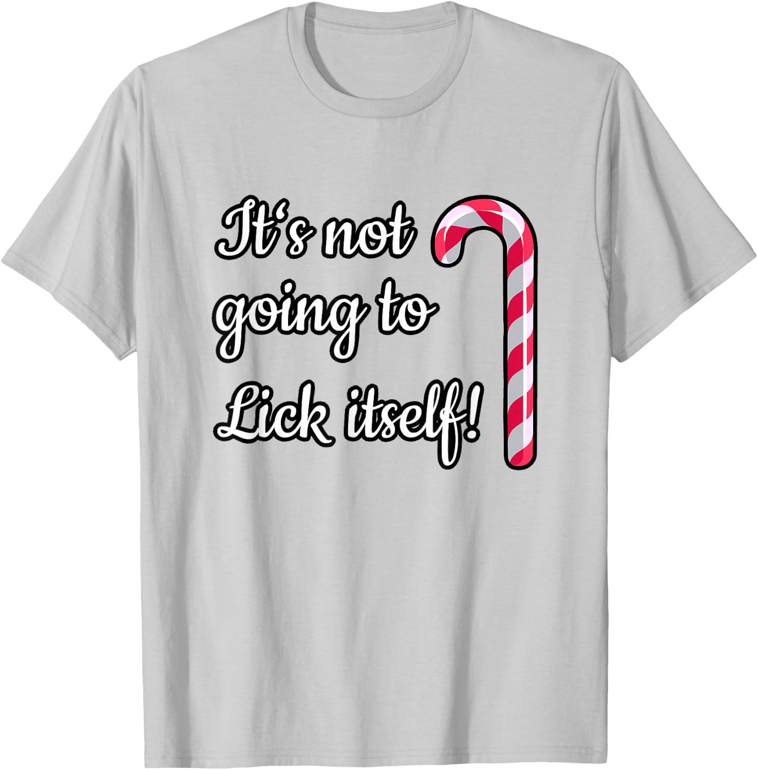 LICK ITSELF Dirty Santa Xmas Fun Adult Humor Ugly Shirt Gift T-Shirt - T-Shirt | Ash