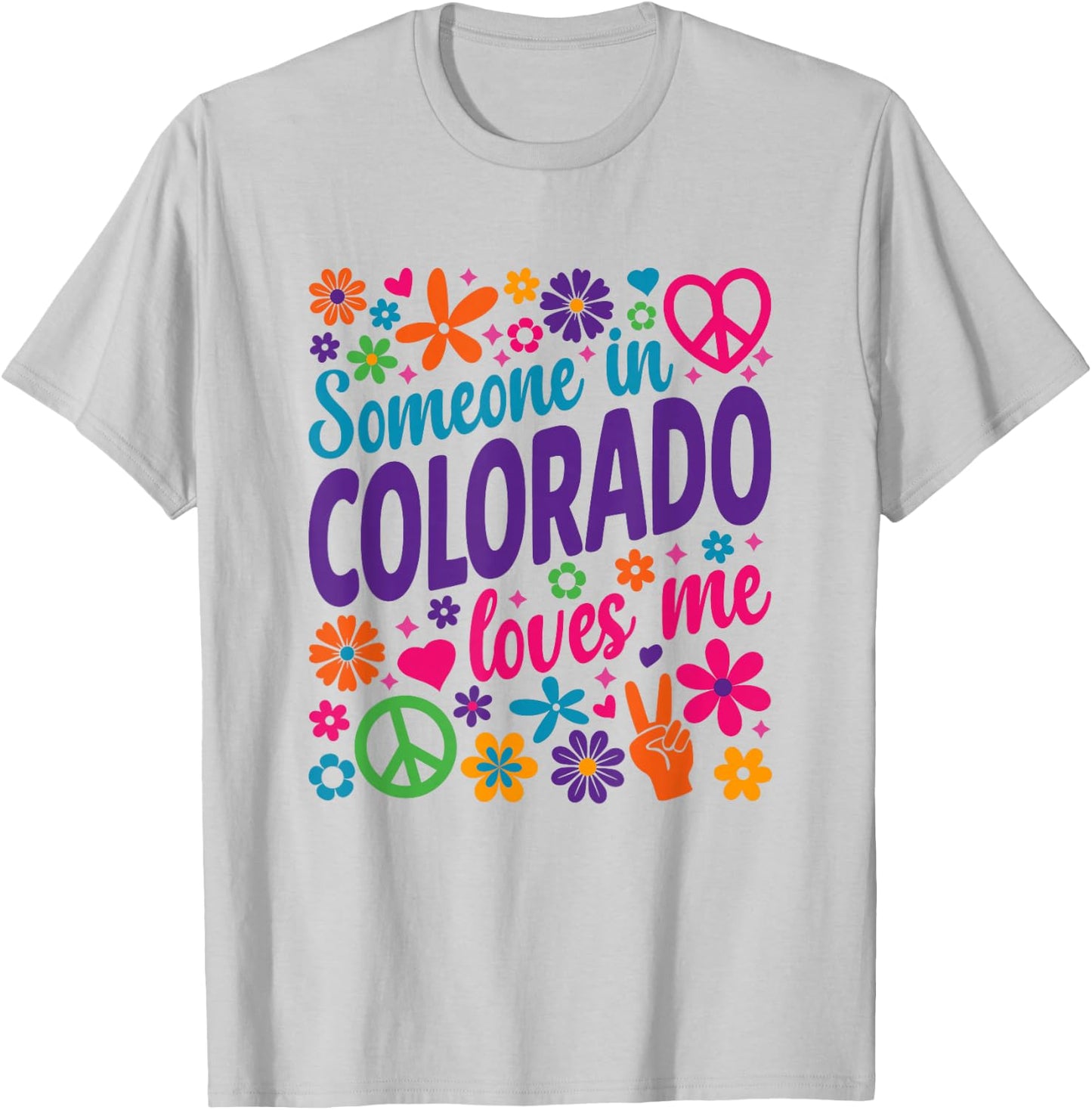 Someone In Colorado Loves Me T-Shirt - T-Shirt | Ash