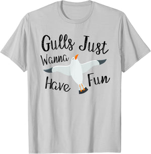Gulls Just Wanna Have Fun Seagulls Gift Women Girls T-Shirt - T-Shirt | Ash