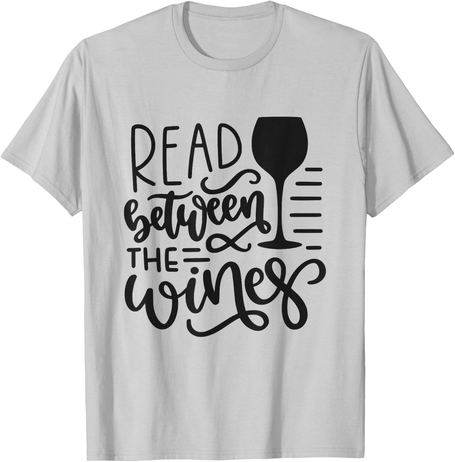 Read Between The Wines Funny Wine Lover T-Shirt - T-Shirt | Ash