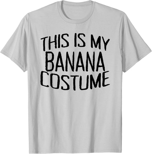 This Is My Banana Costume Halloween Party Banana Saying T-Shirt - T-Shirt | Ash