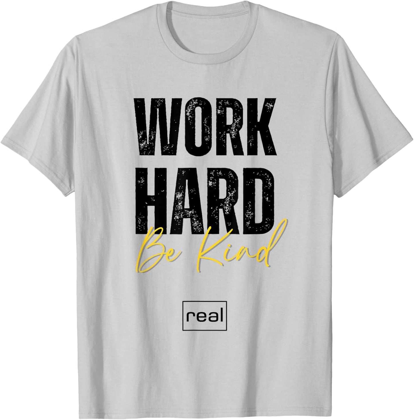 Real Broker "Work Hard Be Kind" Core Value Logo Women Men T-Shirt - T-Shirt | Ash