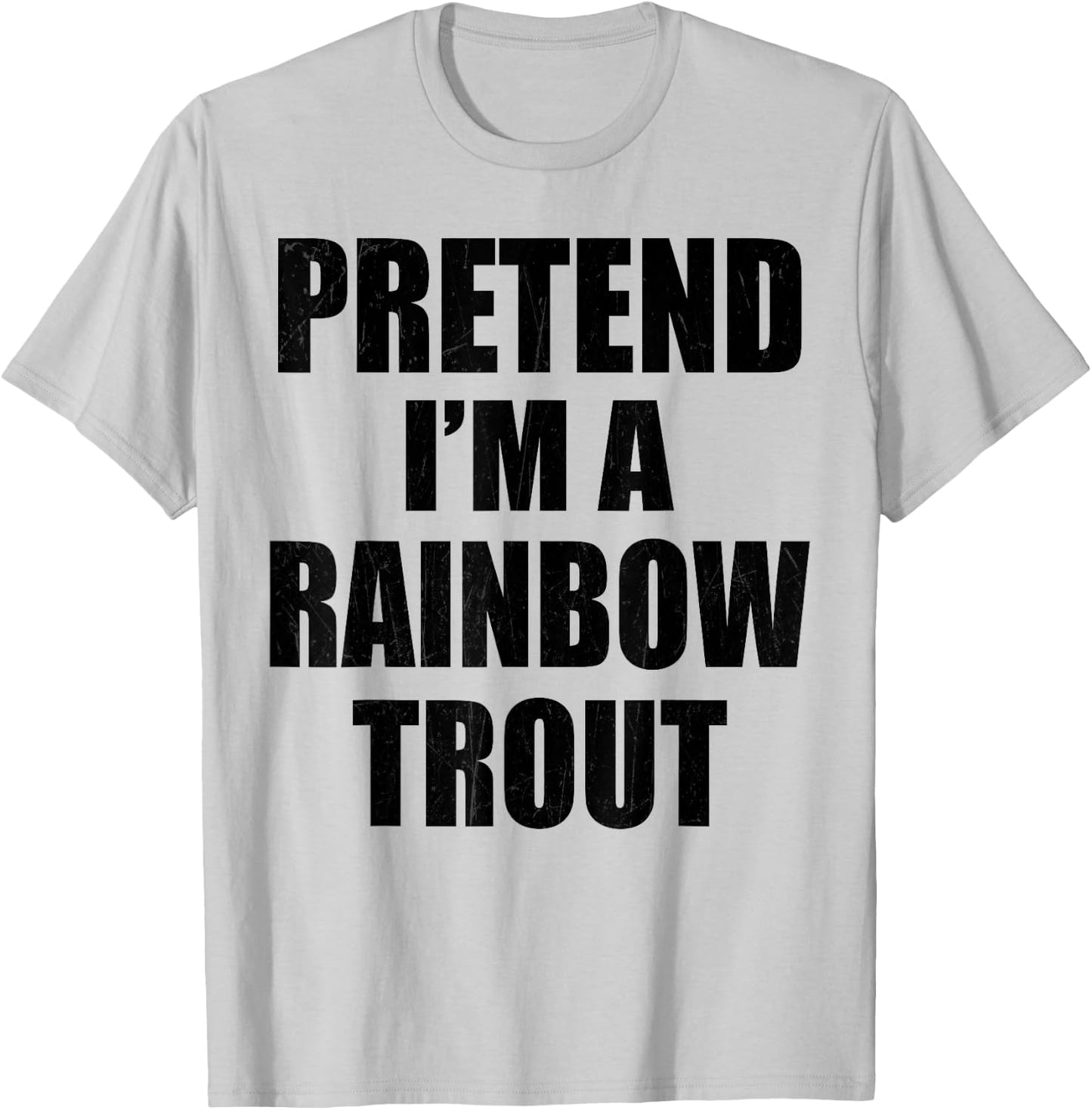 Pretend I'm A RAINBOW TROUT Lazy Easy Last Minute Costume T-Shirt - T-Shirt | Ash