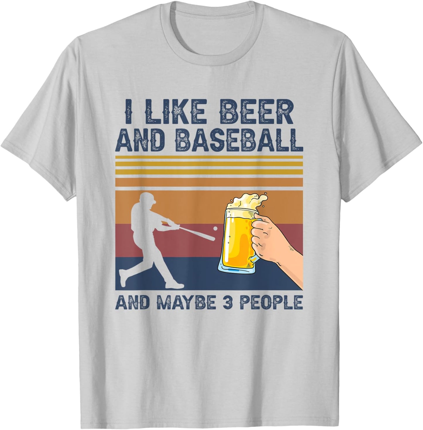 I Like Beer and Baseball and Maybe 3 People Funny Gift T-Shirt - T-Shirt | Ash