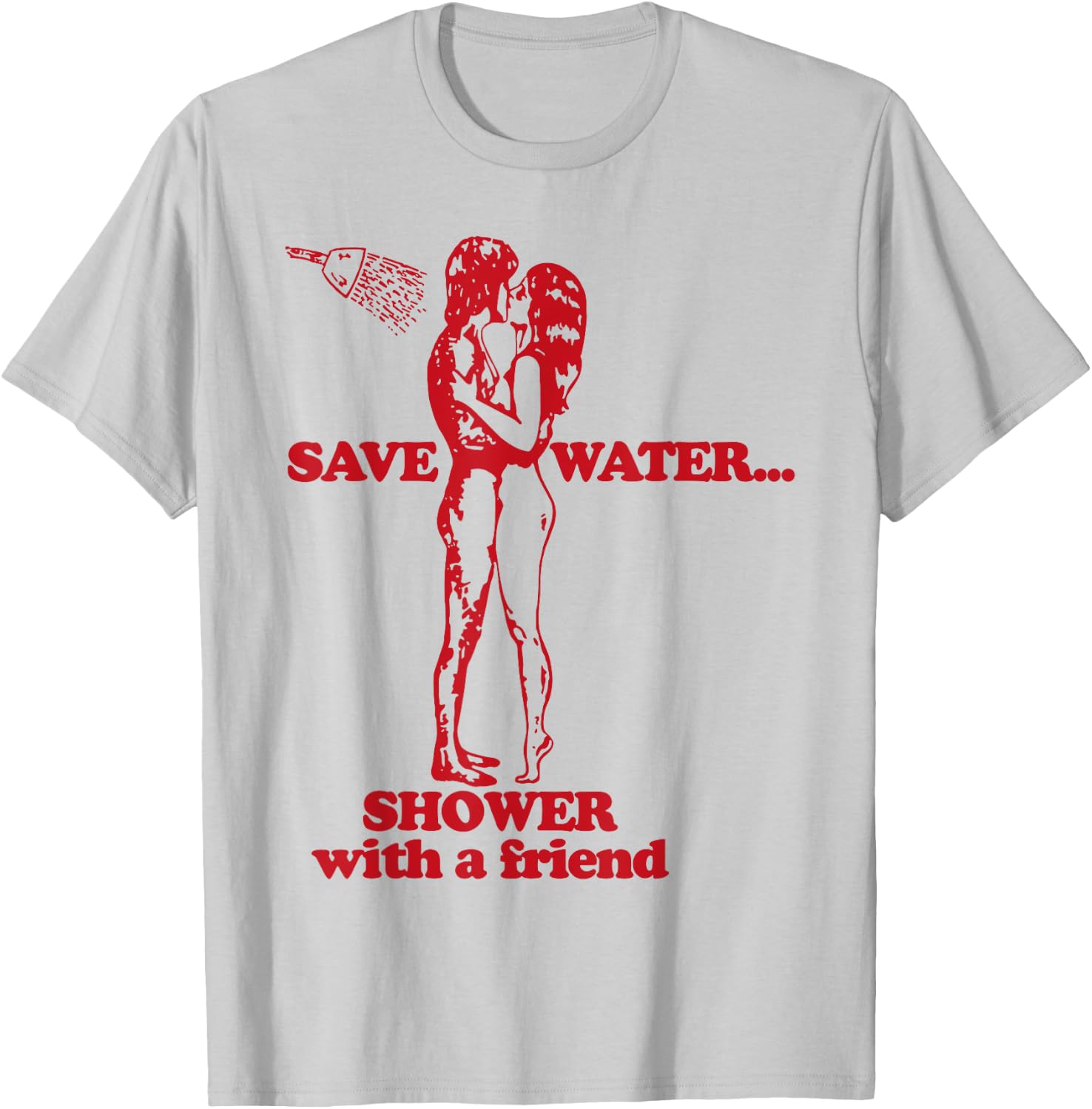 Save Water Shower With A Friend T-Shirt - T-Shirt | Ash