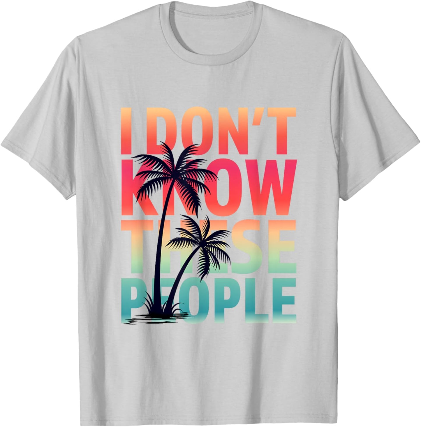 I don't Know These People Funny Matching Family Group Trip T-Shirt - T-Shirt | Ash