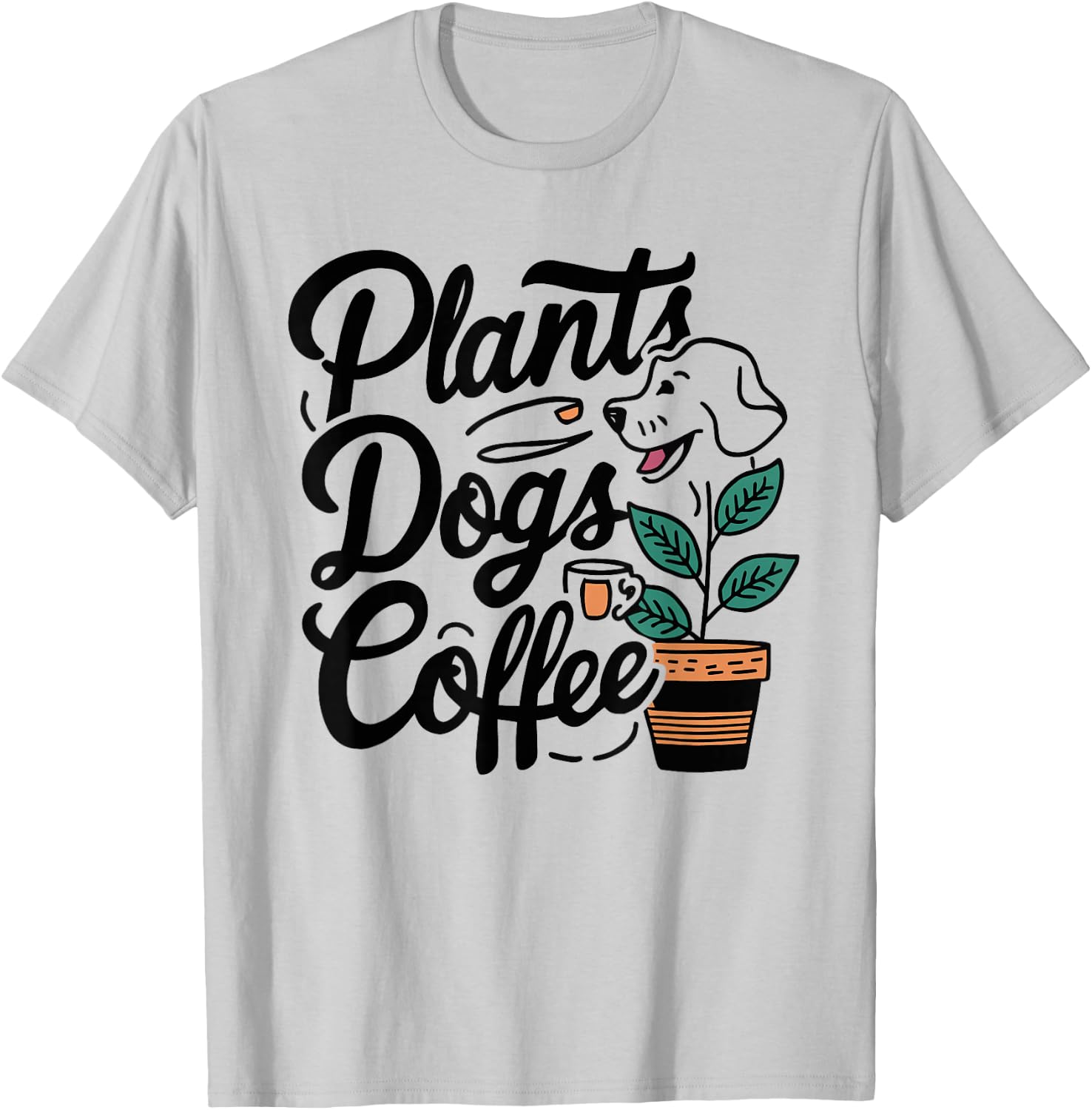 Plants Dogs Coffee - Gardening Dog And Coffee Lover T-Shirt - T-Shirt | Ash