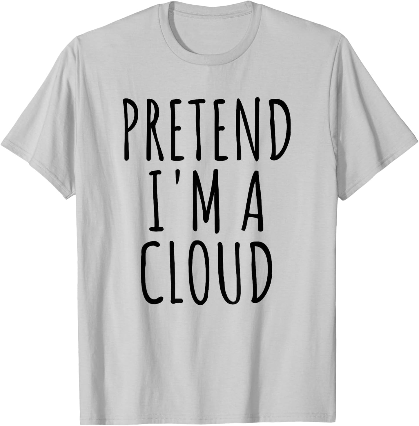 Pretend I'm A Cloud Lazy Easy Last Minute Halloween Costume T-Shirt - T-Shirt | Ash