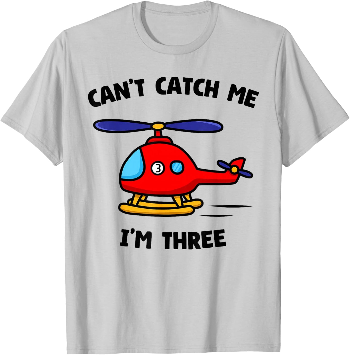 Can't Catch Me I'm Three Birthday 3rd Party Helicopter Pilot T-Shirt - T-Shirt | Ash