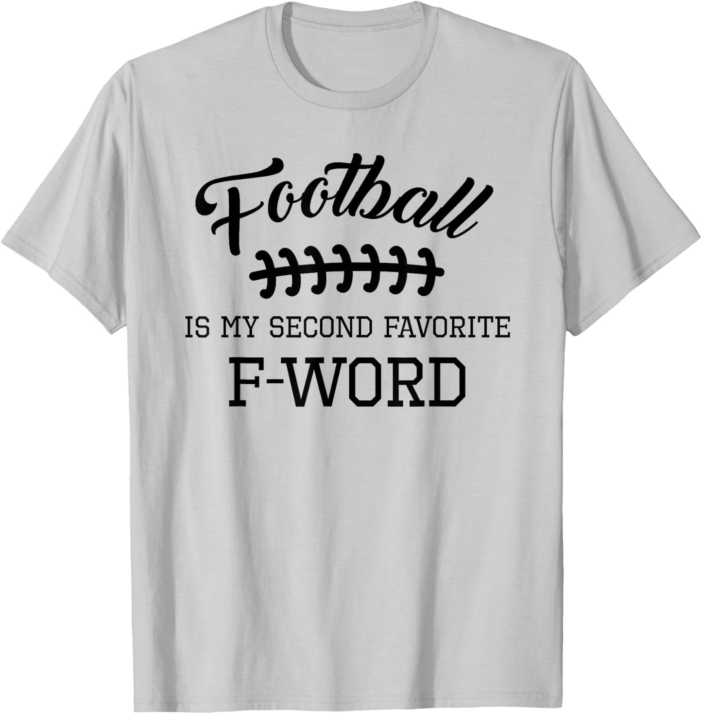 Funny Football Is My Second Favorite Word Men Husband Season T-Shirt - T-Shirt | Ash