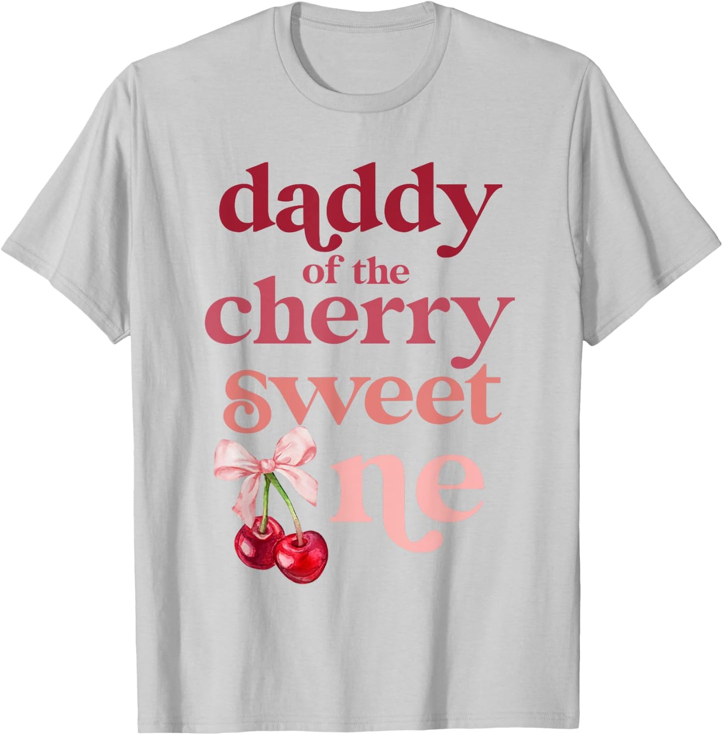 Daddy of the Cherry Sweet One Coquette First Birthday 1st T-Shirt - T-Shirt | Ash