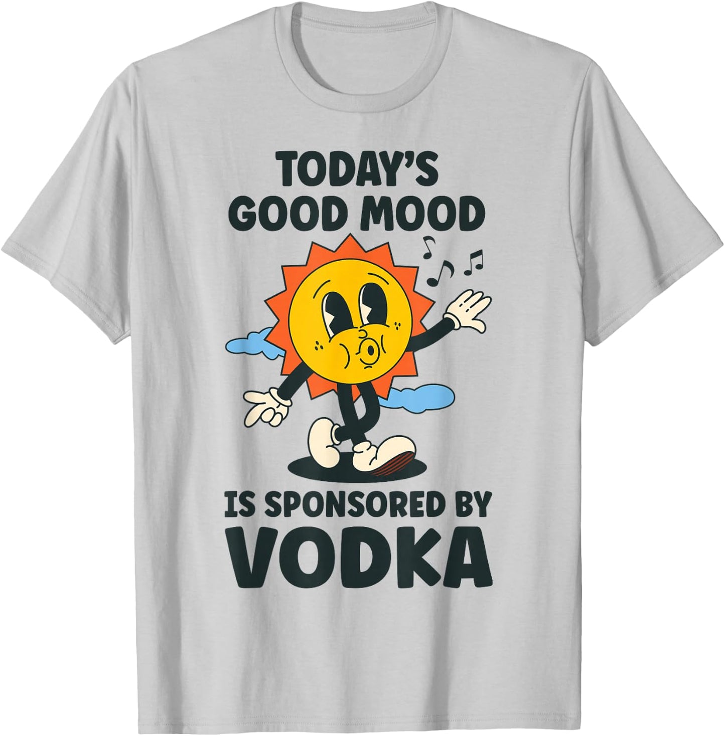 Today's Good Mood Is Sponsored By Vodka Retro Funny T-Shirt - T-Shirt | Ash