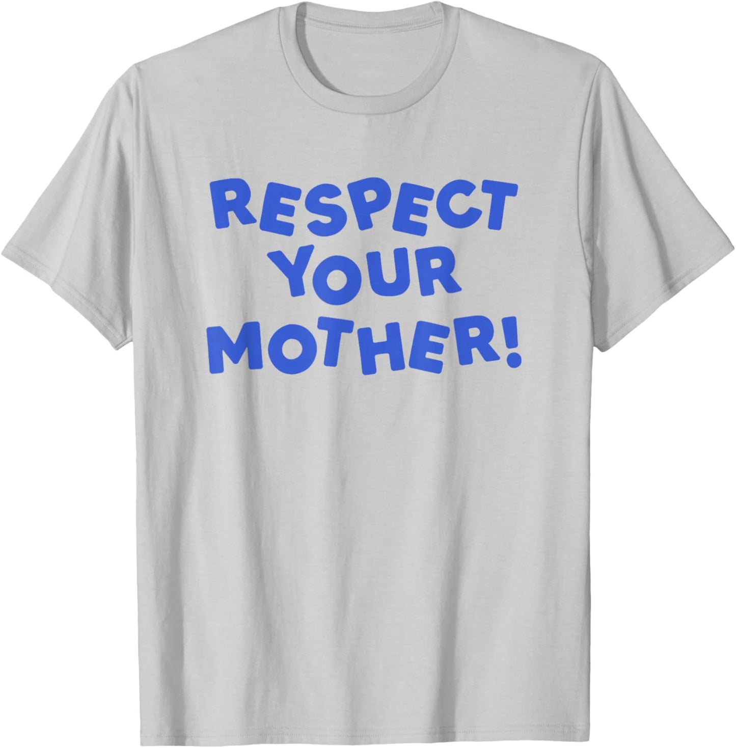 Respect Your Mother! y2k Quote T-Shirt - T-Shirt | Ash