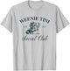Dachshund Weenie Tini Social Club T-Shirt - T-Shirt | Ash