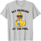 Funny Duck Swimming Pool Vacation Day Drinking At The Pool T-Shirt - T-Shirt | Ash