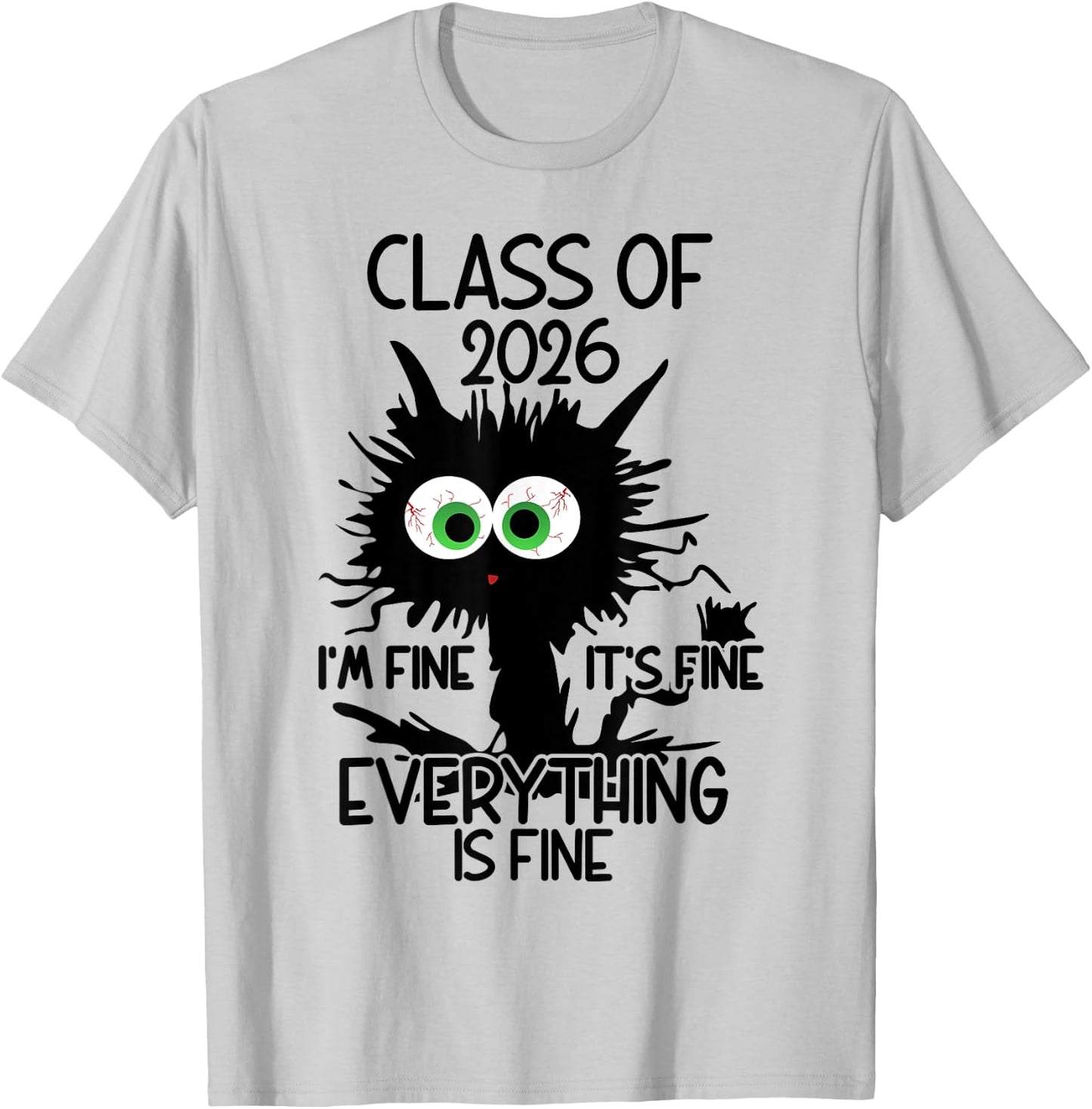 I'm Fine It's Fine Cat Class Of 2026 T-Shirt - T-Shirt | Ash