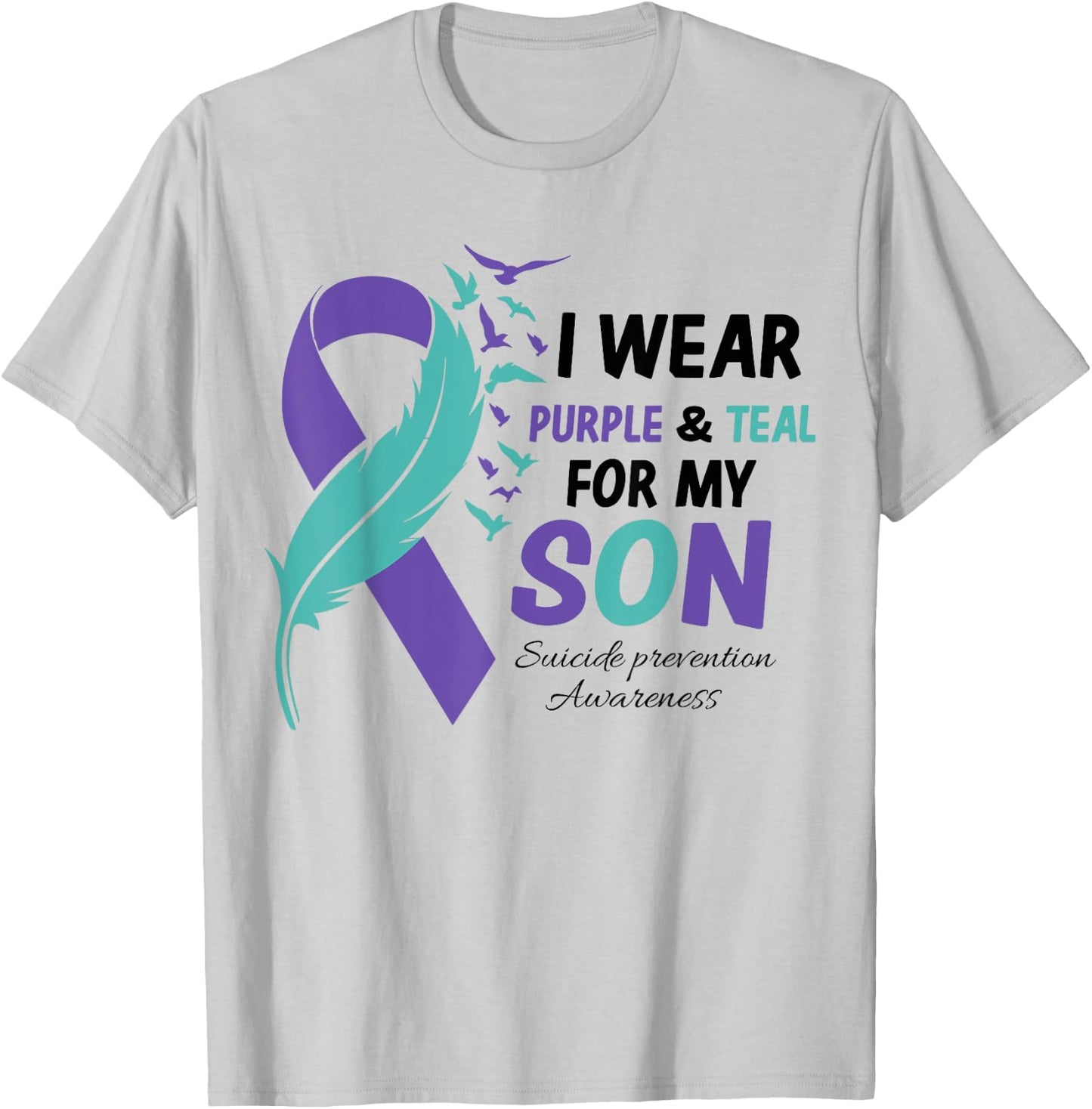 I Wear Teal Purple For My Son Suicide Prevention Awareness T-Shirt - T-Shirt | Ash