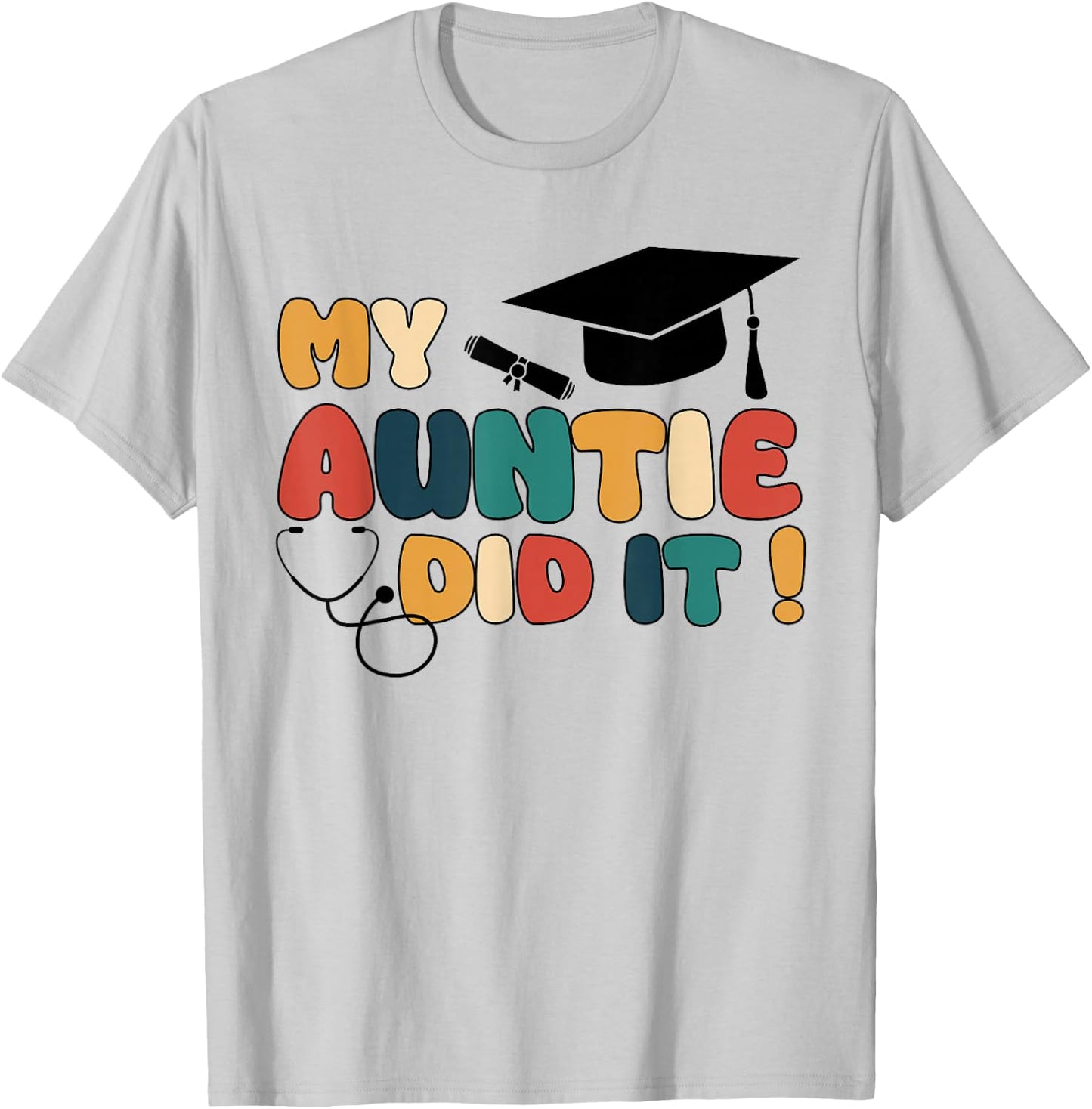 My Auntie Did It Aunt Graduation Aunt Graduated Nurse Doctor T-Shirt - T-Shirt | Ash