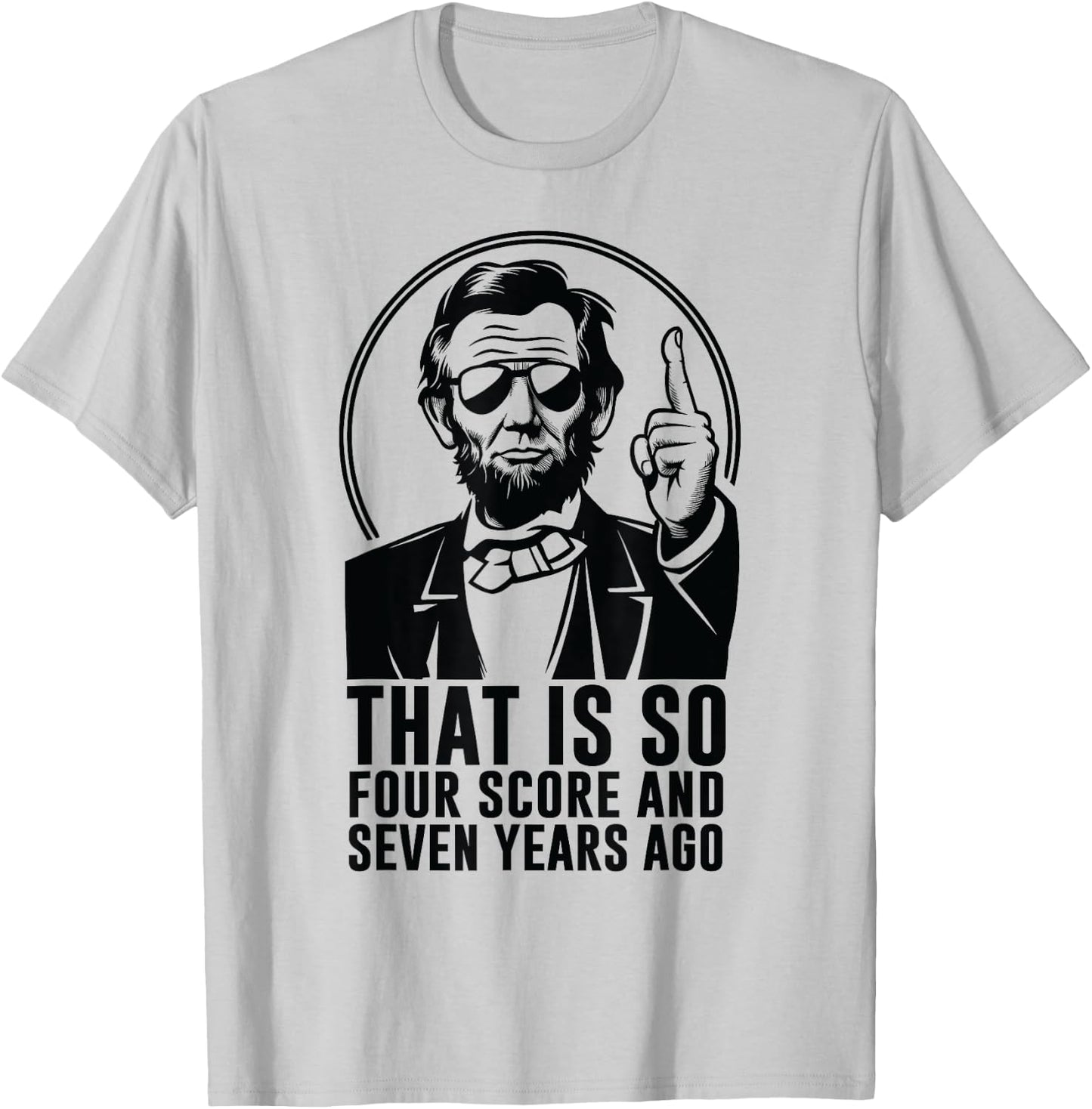 Retro Abe Lincoln Humorous History fan Quote T-Shirt - T-Shirt | Ash