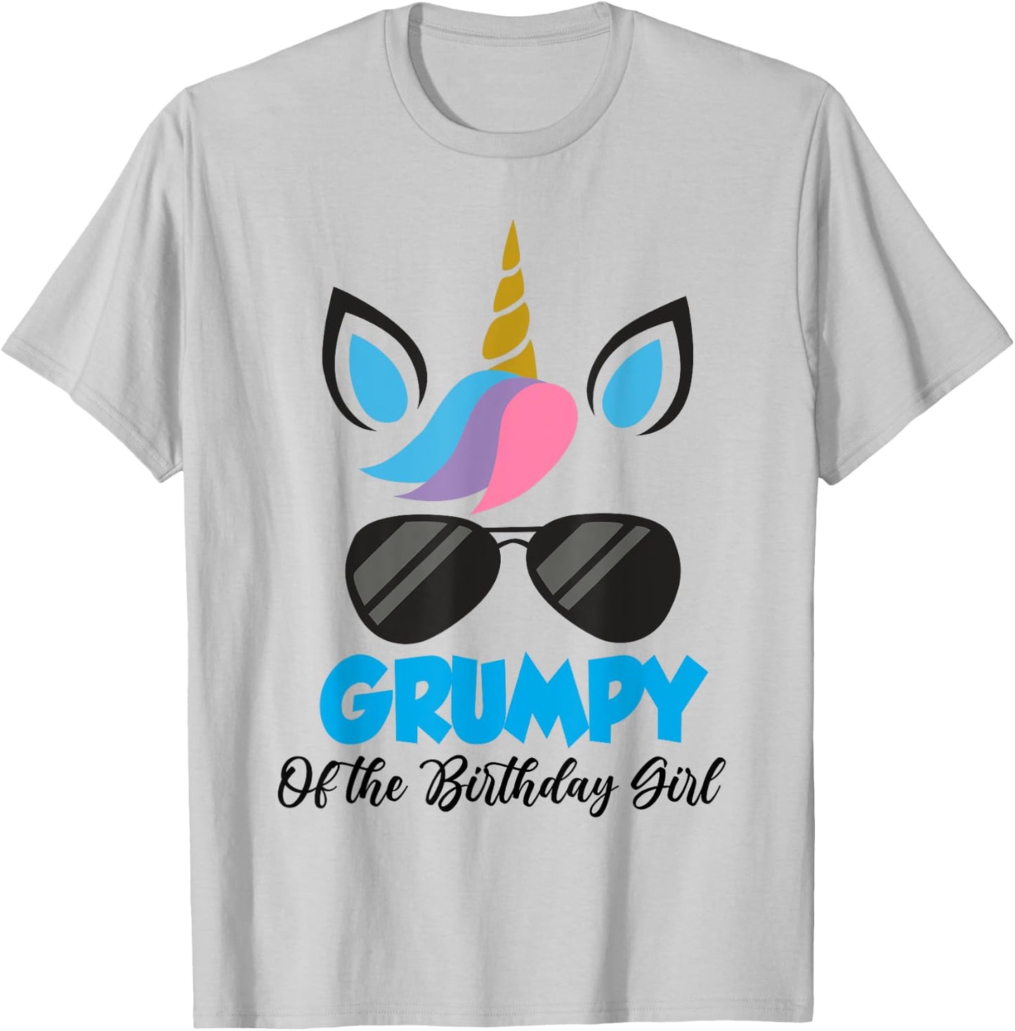 Unicorn Grumpy of the Birthday Girl Shirt Matching Party T-Shirt - T-Shirt | Ash