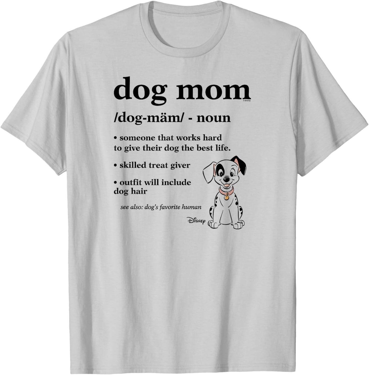 101 Dalmatians - Dog Mom Definition With Spot Favorite Human T-Shirt - T-Shirt | Ash