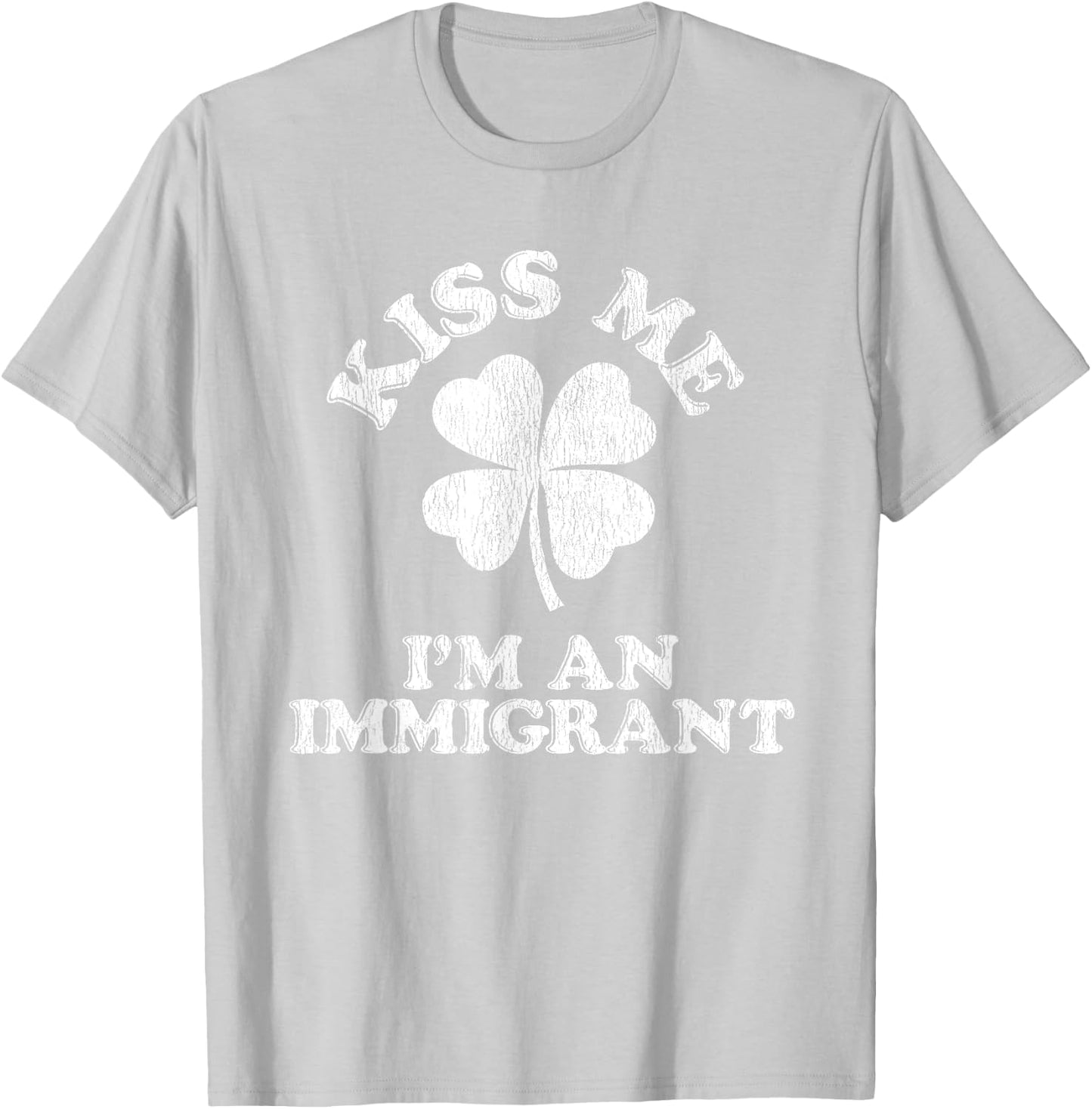 Kiss Me I'm an Immigrant T-Shirt - T-Shirt | Ash