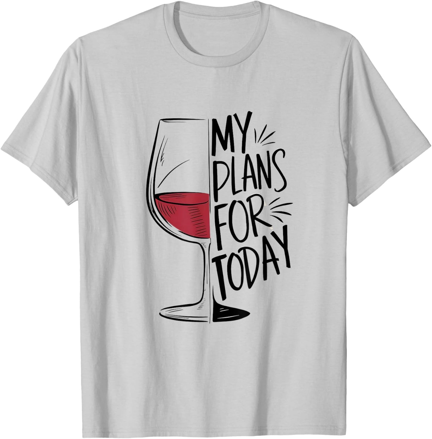 My Plans For Today Funny Wine Lover T-Shirt - T-Shirt | Ash