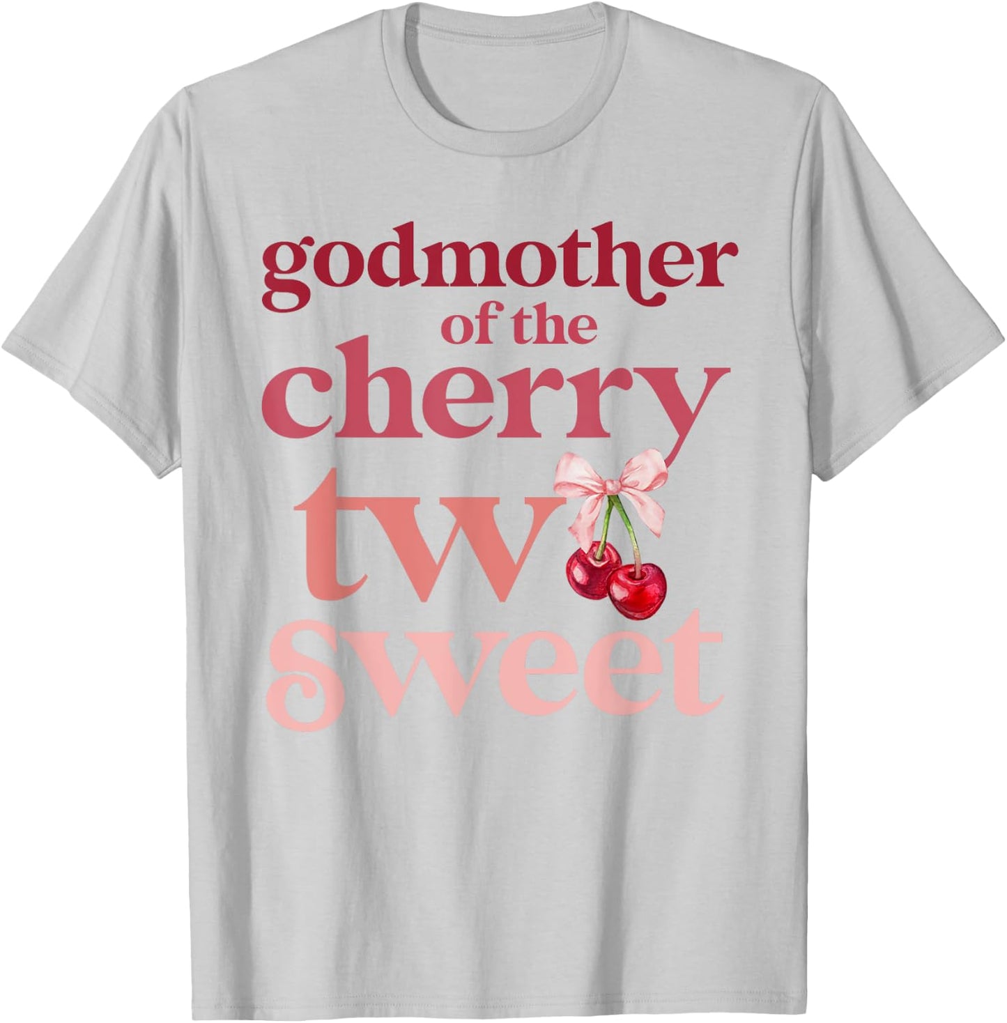 Godmother Of The Two Sweet Cherry Birthday Family Theme Girl T-Shirt - T-Shirt | Ash
