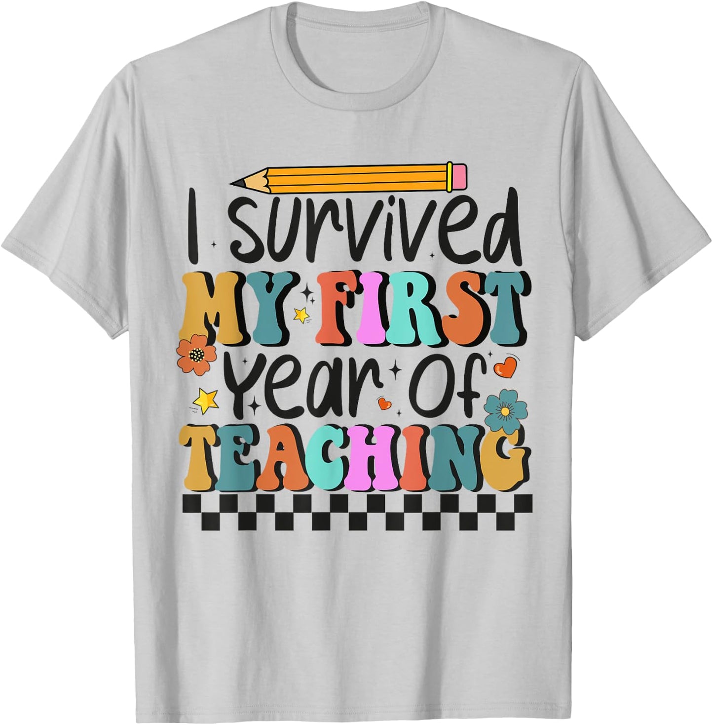 I Survived My First Year Of Teaching Funny New Teacher Women T-Shirt - T-Shirt | Ash