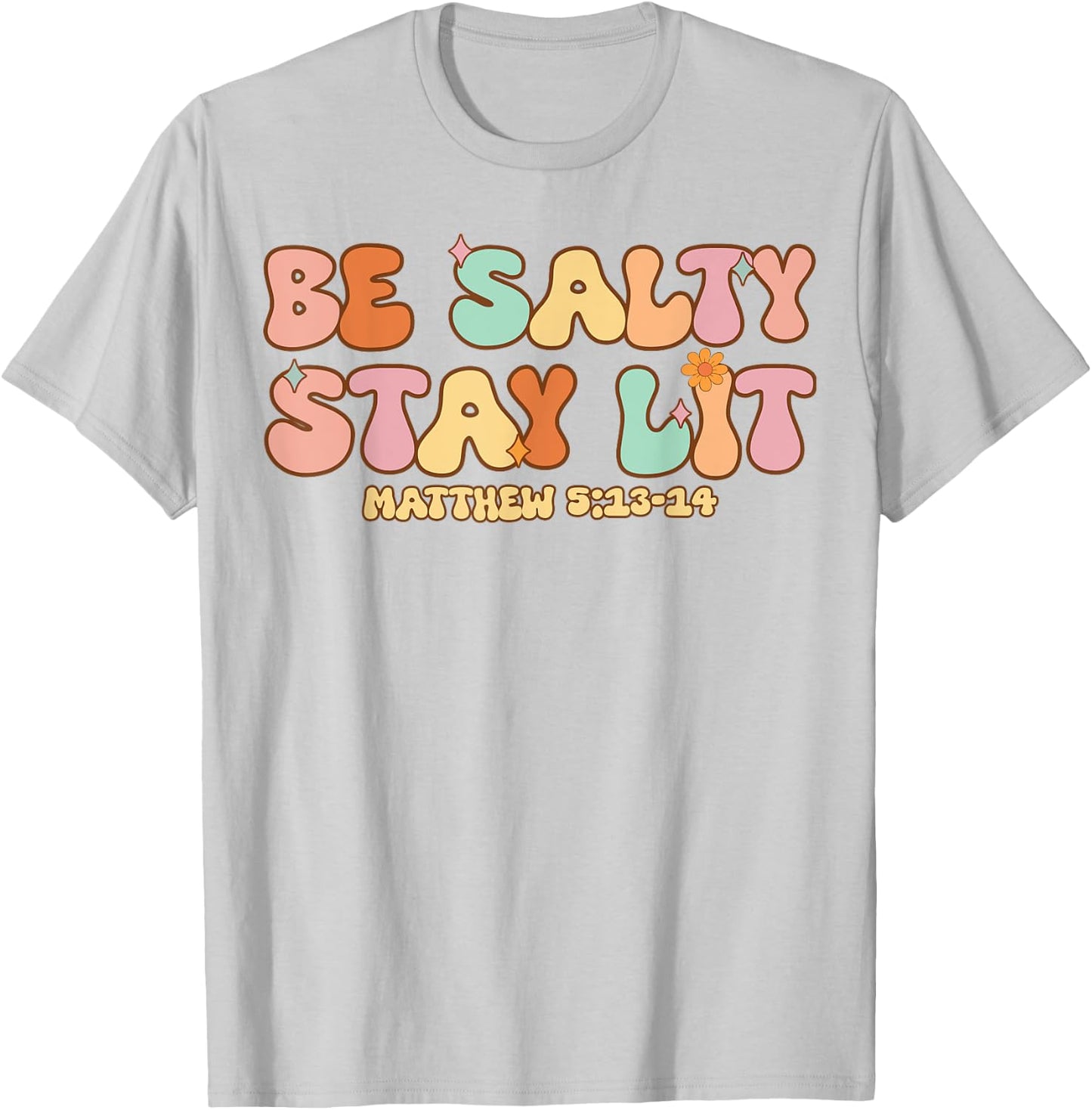 Women Christian-Shirt Be Salty Stay Lit Matthew Groovy Jesus T-Shirt - T-Shirt | Ash