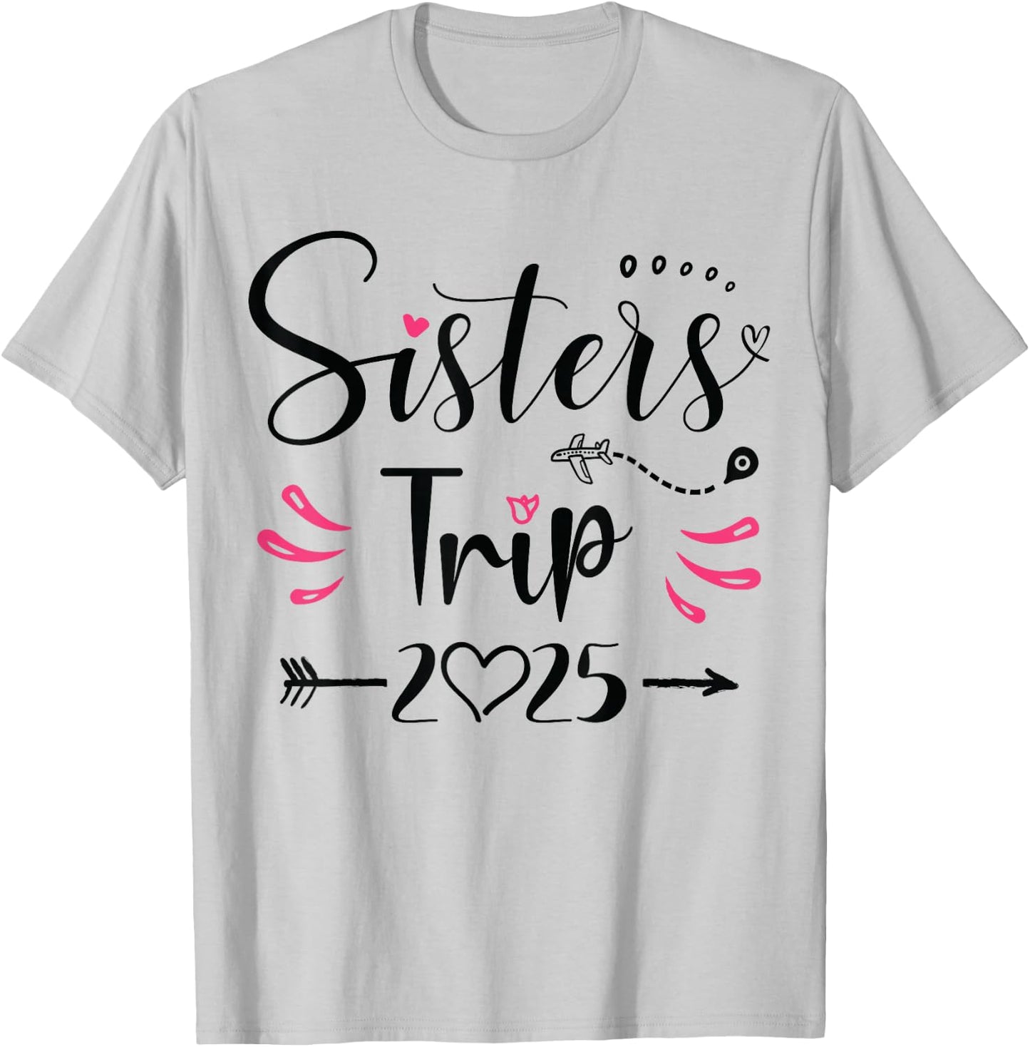 Sisters Trip 2025 Shirt Girls Road Trip 2025 Vacation Lovers T-Shirt - T-Shirt | Ash