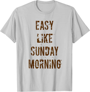 Easy Like Sunday Morning T-Shirt - T-Shirt | Ash
