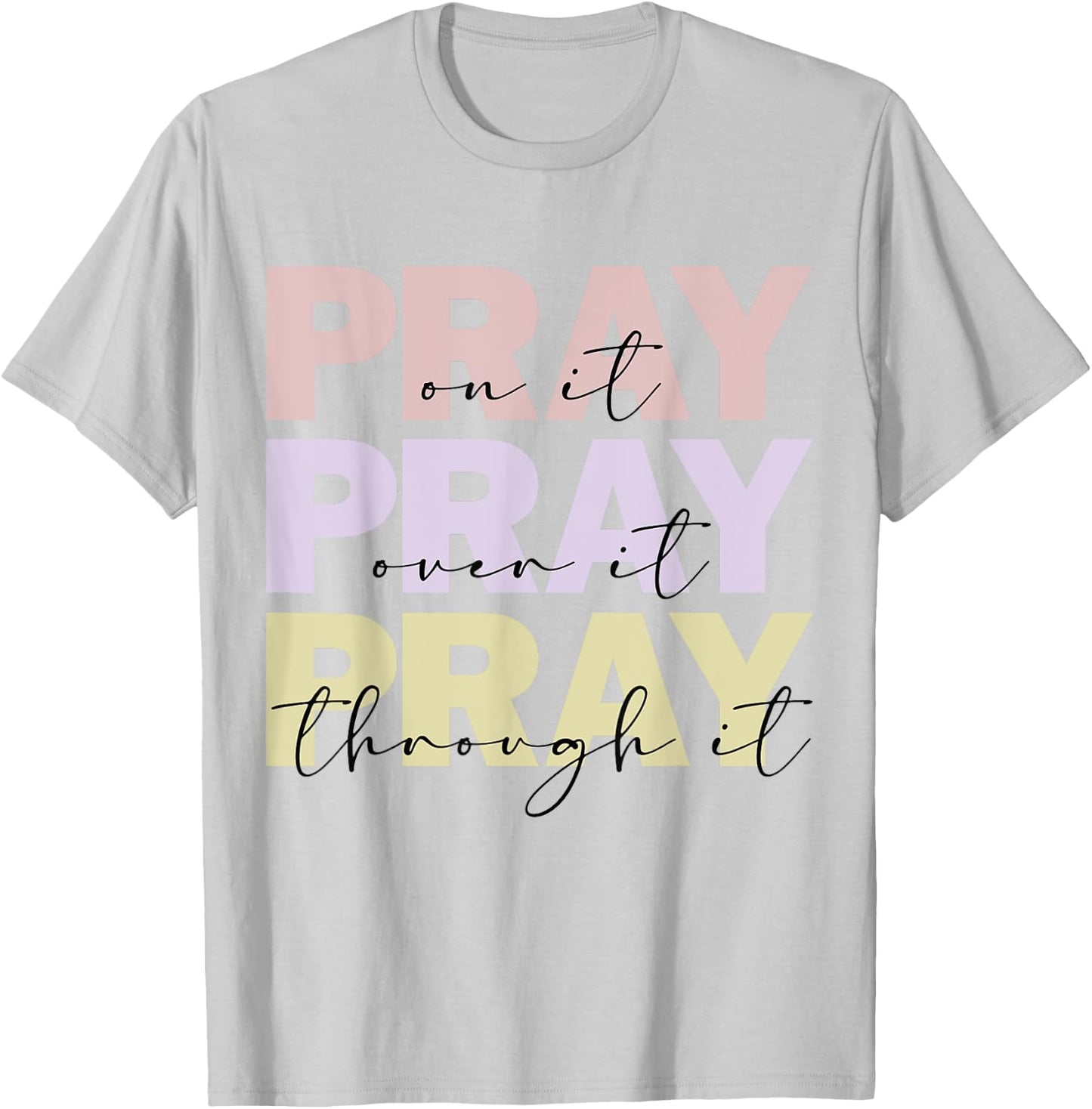 Christian Merch / Pray On It / Bible Verse Faith Prayer T-Shirt - T-Shirt | Ash