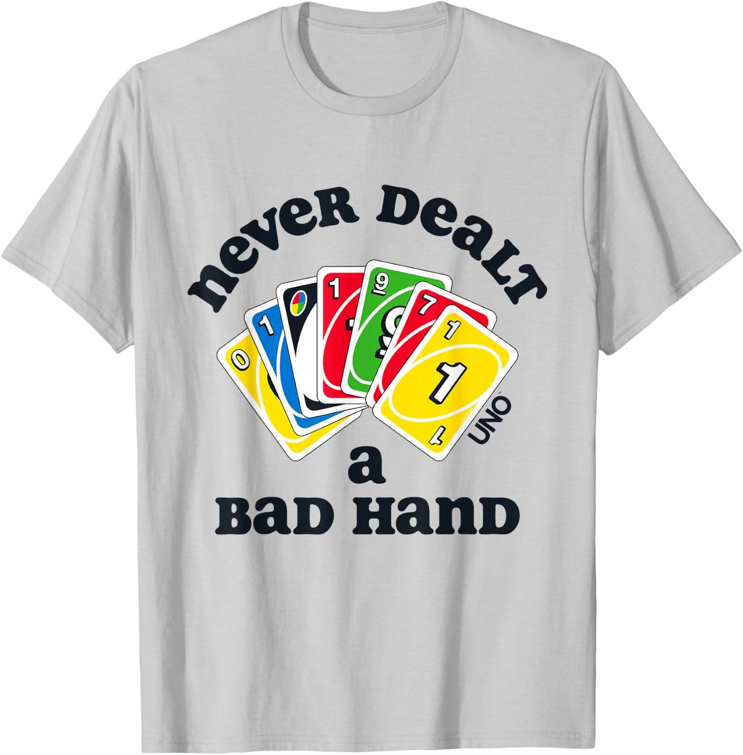 UNO - Never Dealt a Bad Hand T-Shirt - T-Shirt | Ash