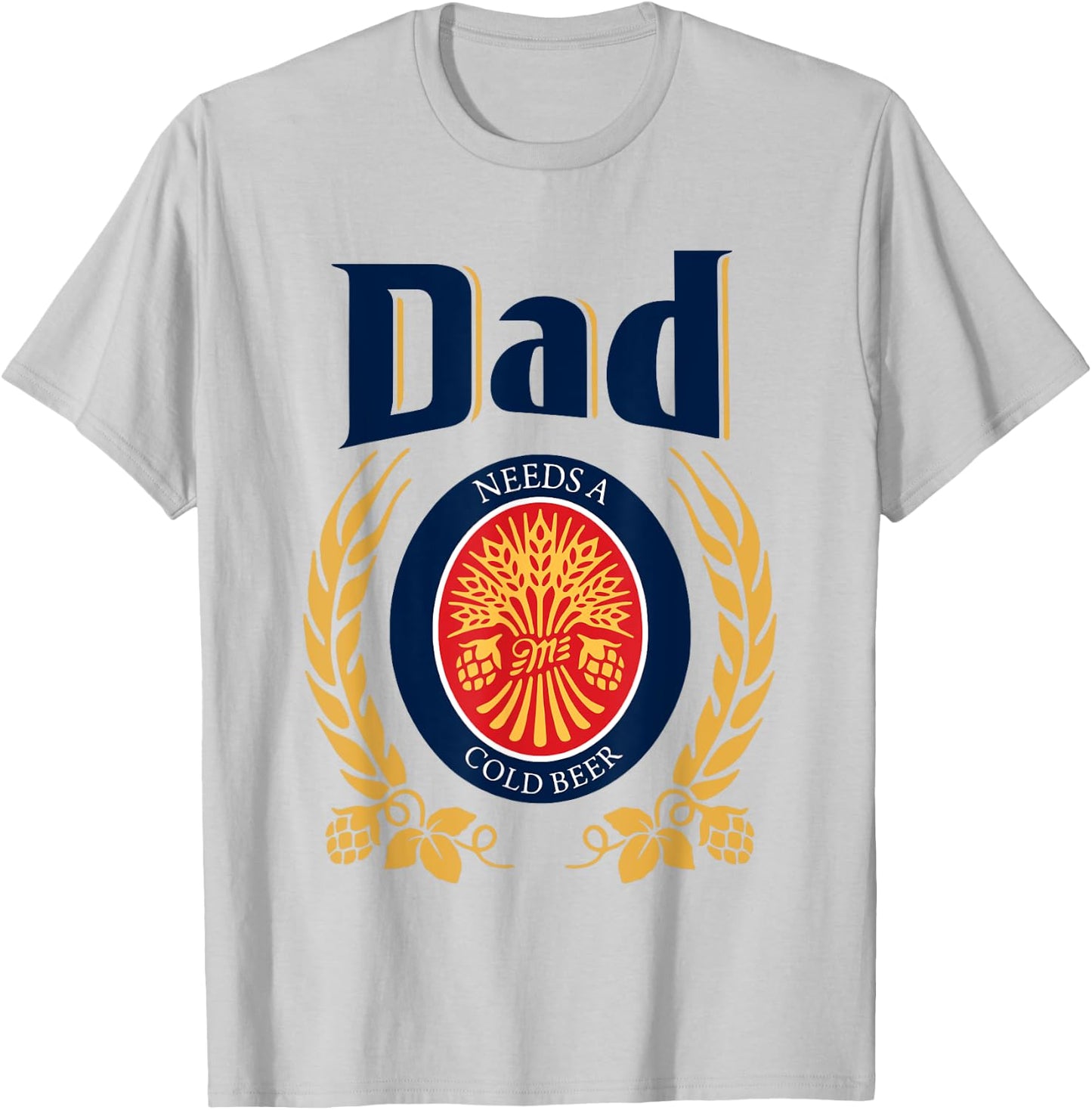 Fun Dad Needs A Cold Beer Drink Beer Father's Day T-Shirt - T-Shirt | Ash