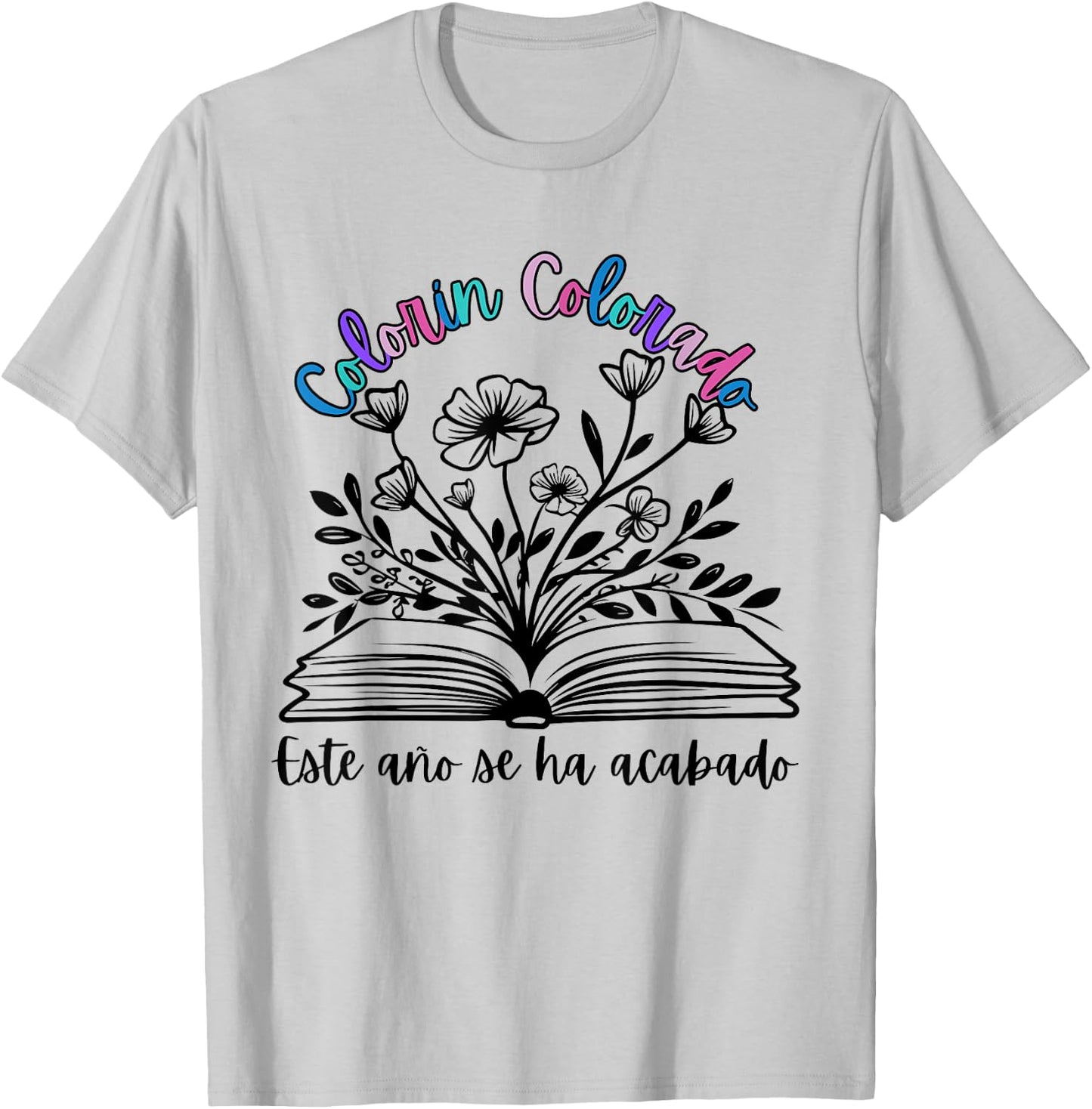 Colorín Colorado este año se ha acabado dual language T-Shirt - T-Shirt | Ash