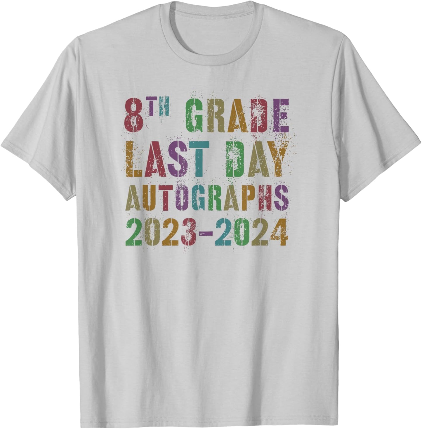 DIY EIGHTH GRADE AUTOGRAPHS 2024 Last Day Signature T-Shirt - T-Shirt | Ash