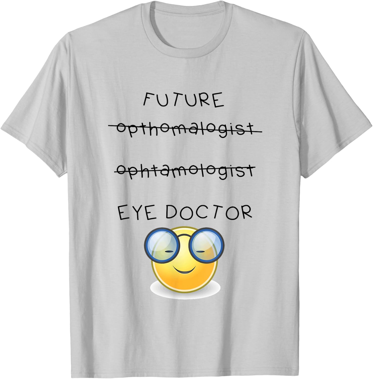 Future ophthalmologist eye doctor ophthalmology T-Shirt - T-Shirt | Ash