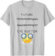 Future ophthalmologist eye doctor ophthalmology T-Shirt - T-Shirt | Ash